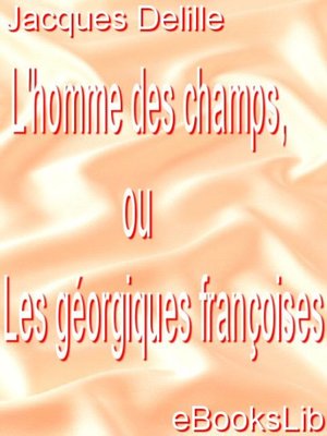 cover image of L'homme des champs, ou Les géorgiques françoises